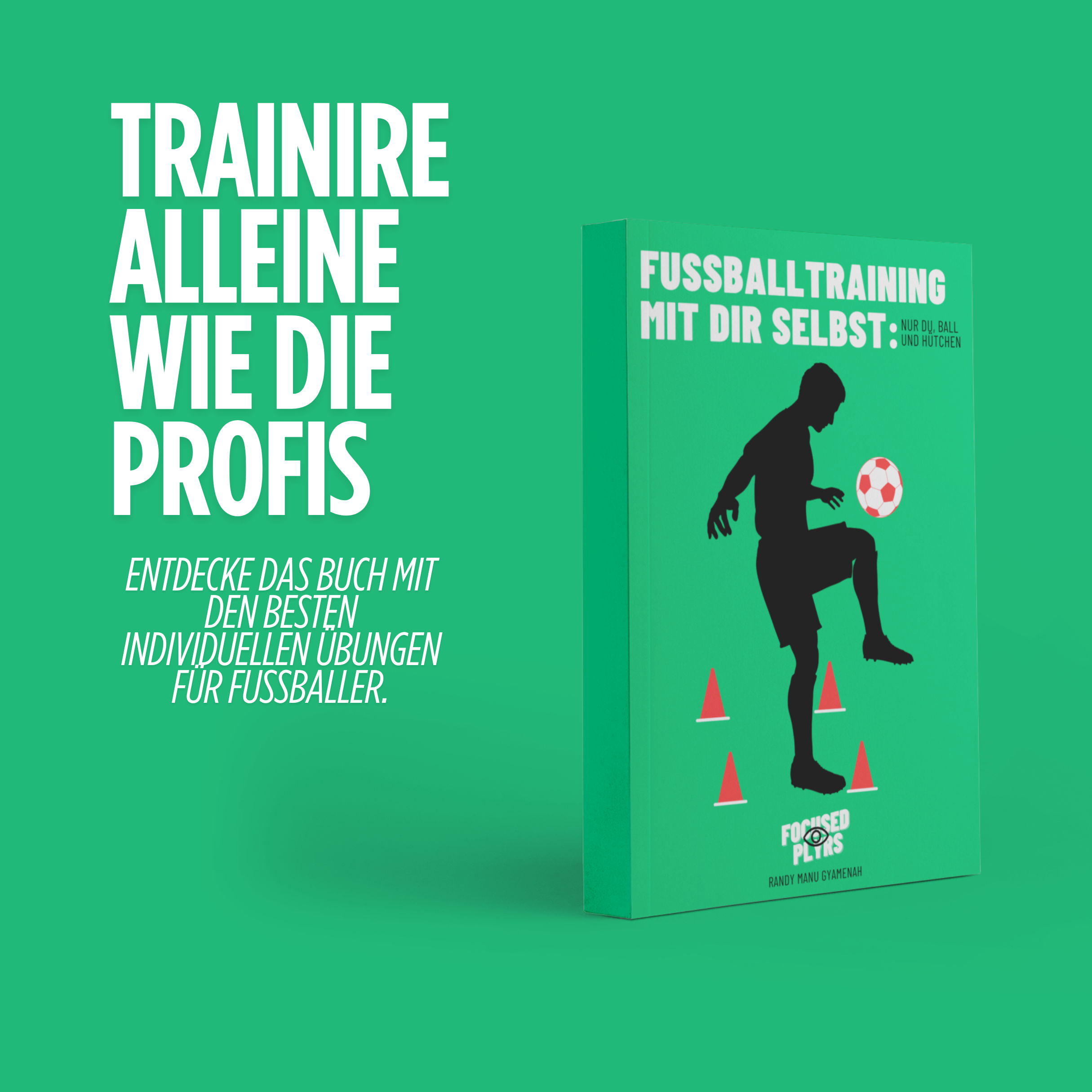 Fußballtraining mit dir selbst: Nur du, Ball und Hütchen