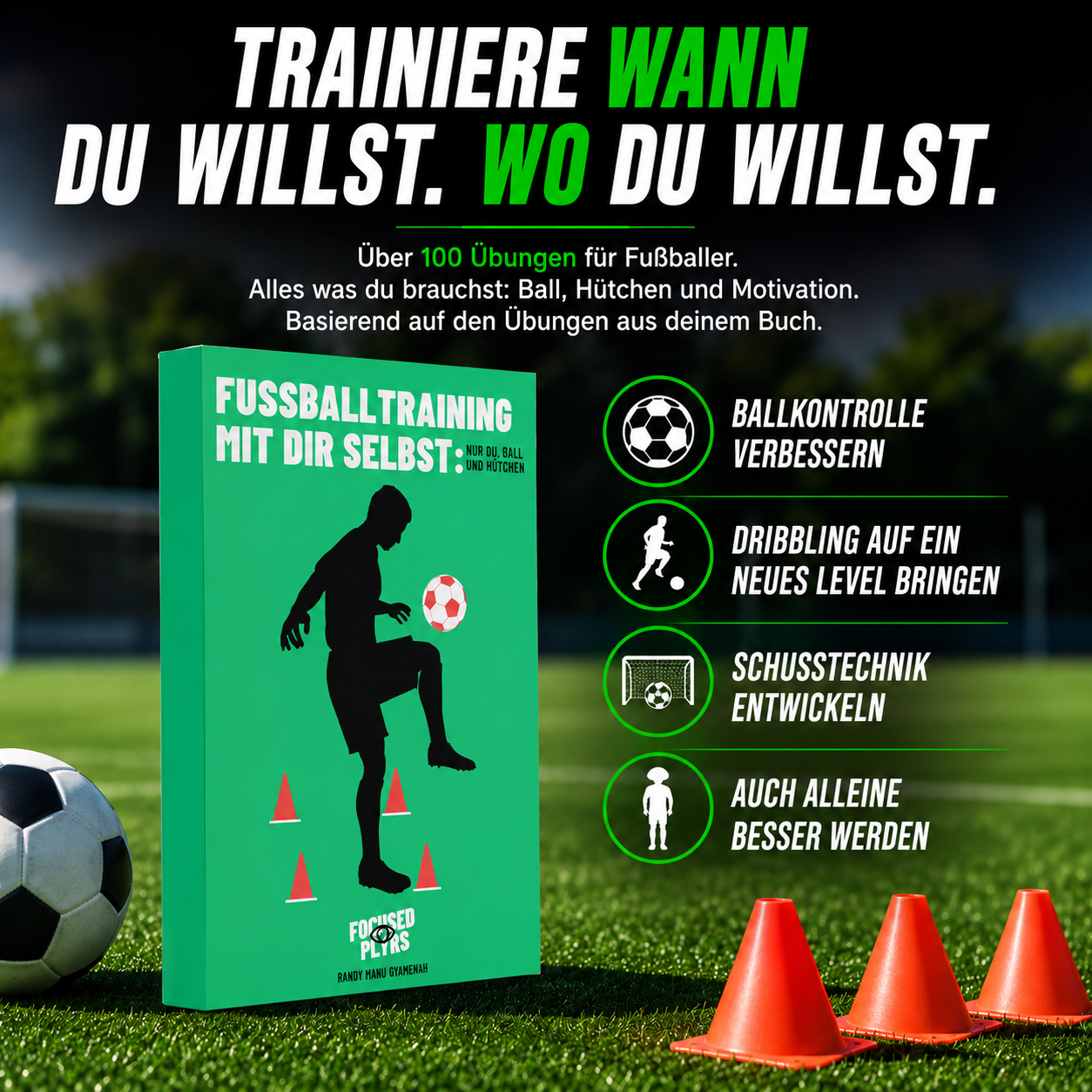 Fußballtraining mit dir selbst: Nur du, Ball und Hütchen