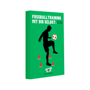 Fußballtraining mit dir selbst: Nur du, Ball und Hütchen