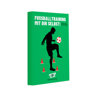 Fußballtraining mit dir selbst: Nur du, Ball und Hütchen